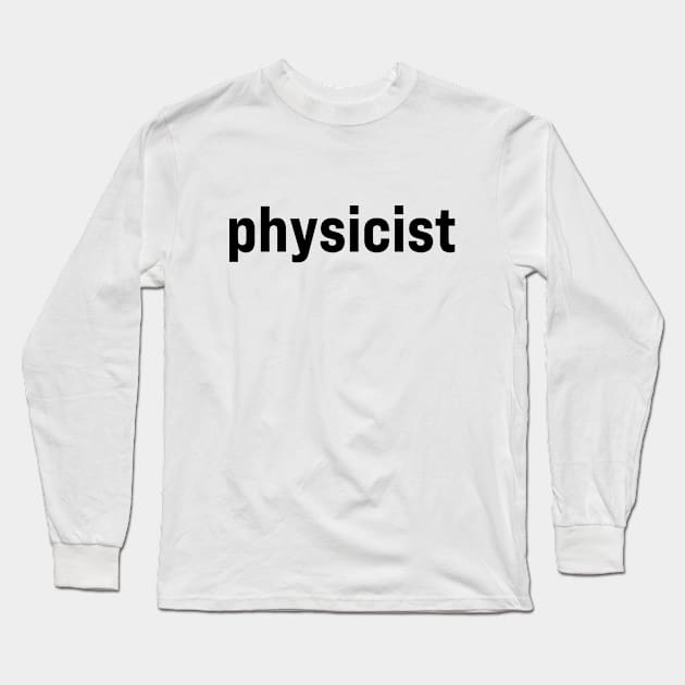 Physicist Long Sleeve T-Shirt by ElizAlahverdianDesigns